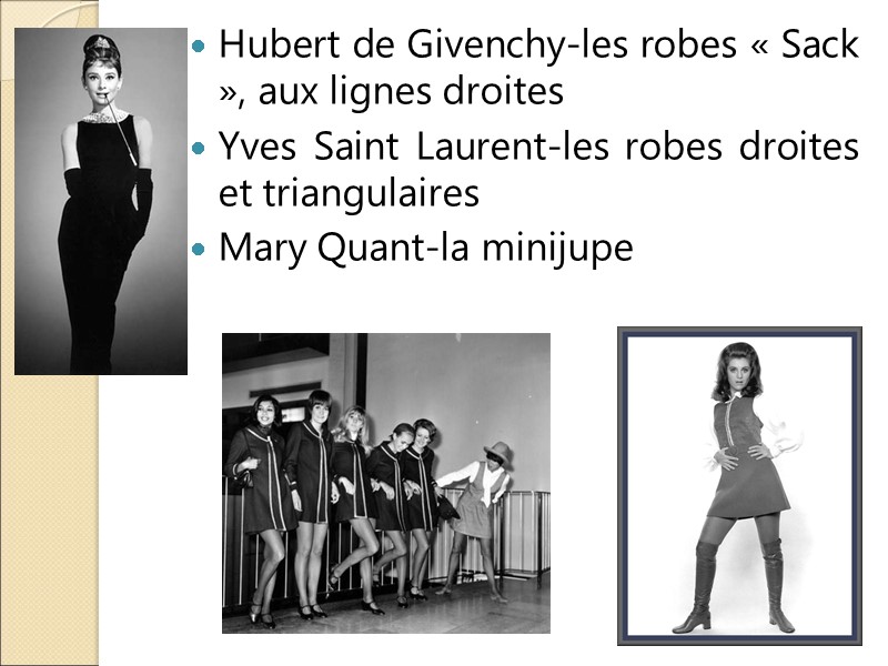 Hubert de Givenchy-les robes « Sack », aux lignes droites  Yves Saint Laurent-les